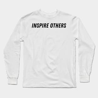 Inspire others Long Sleeve T-Shirt